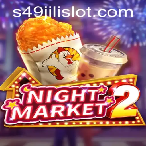 Exploring the Thrilling World of NightMarket2 and 49jili Slot